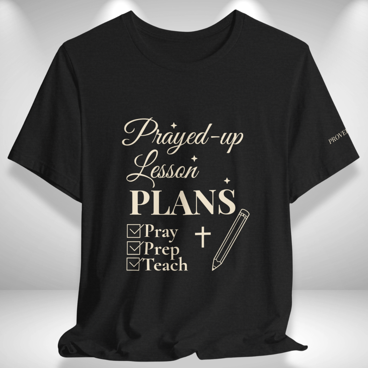 Prayed-Up Lesson Plans (Checklist) Christian Tee | Back-to-School Teacher Edition | with Proverbs 16:3 on Left Sleeve