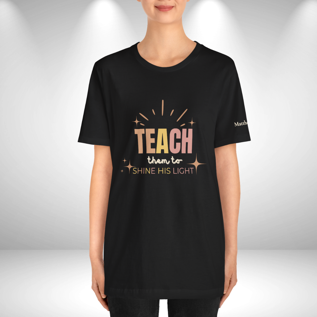 Teach Them to Shine His Light (Matthew 5:16 Bible Verse on Sleeve) Christian Tee — Back-to-School