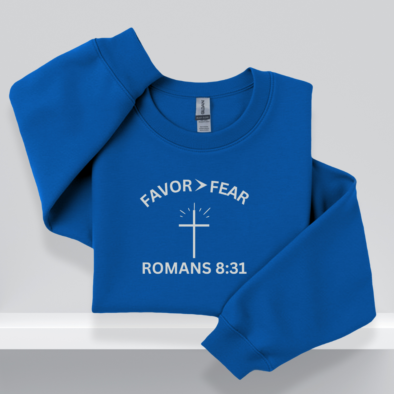 Favor > Fear Christian Crewneck Sweatshirt – W/Bible Verse Romans 8:31 | Faith Over Fear Sweater