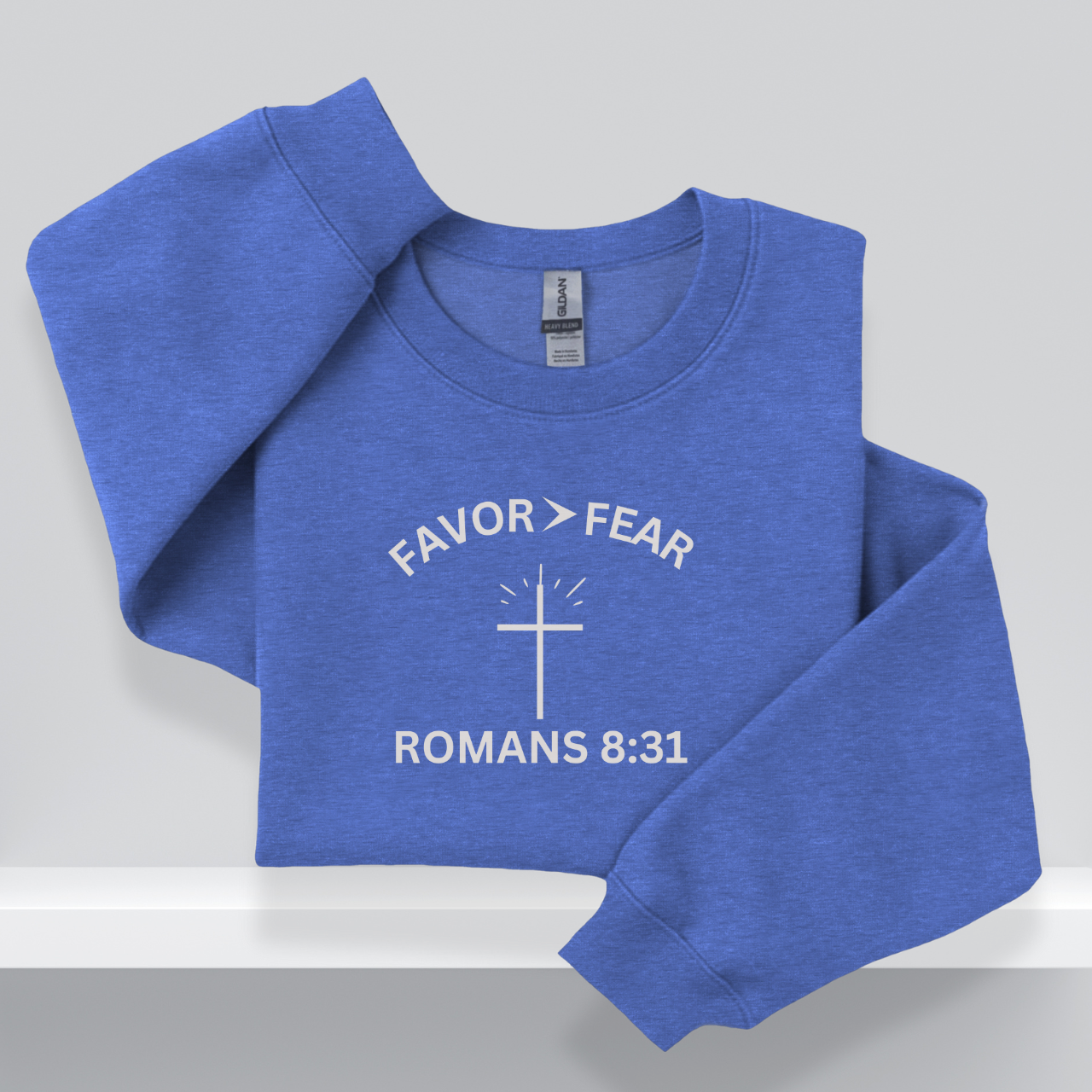 Favor > Fear Christian Crewneck Sweatshirt – W/Bible Verse Romans 8:31 | Faith Over Fear Sweater