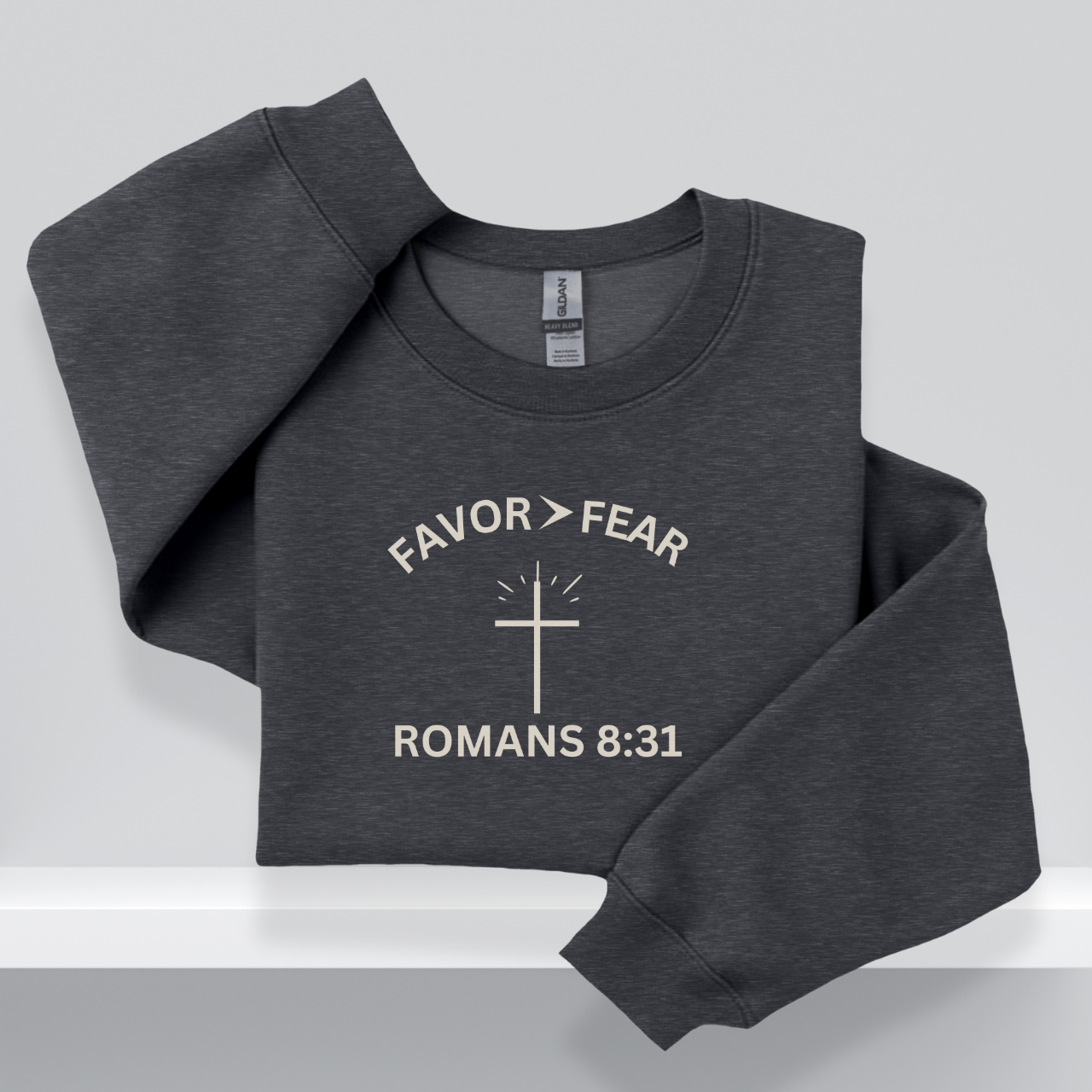 Favor > Fear Christian Crewneck Sweatshirt – W/Bible Verse Romans 8:31 | Faith Over Fear Sweater