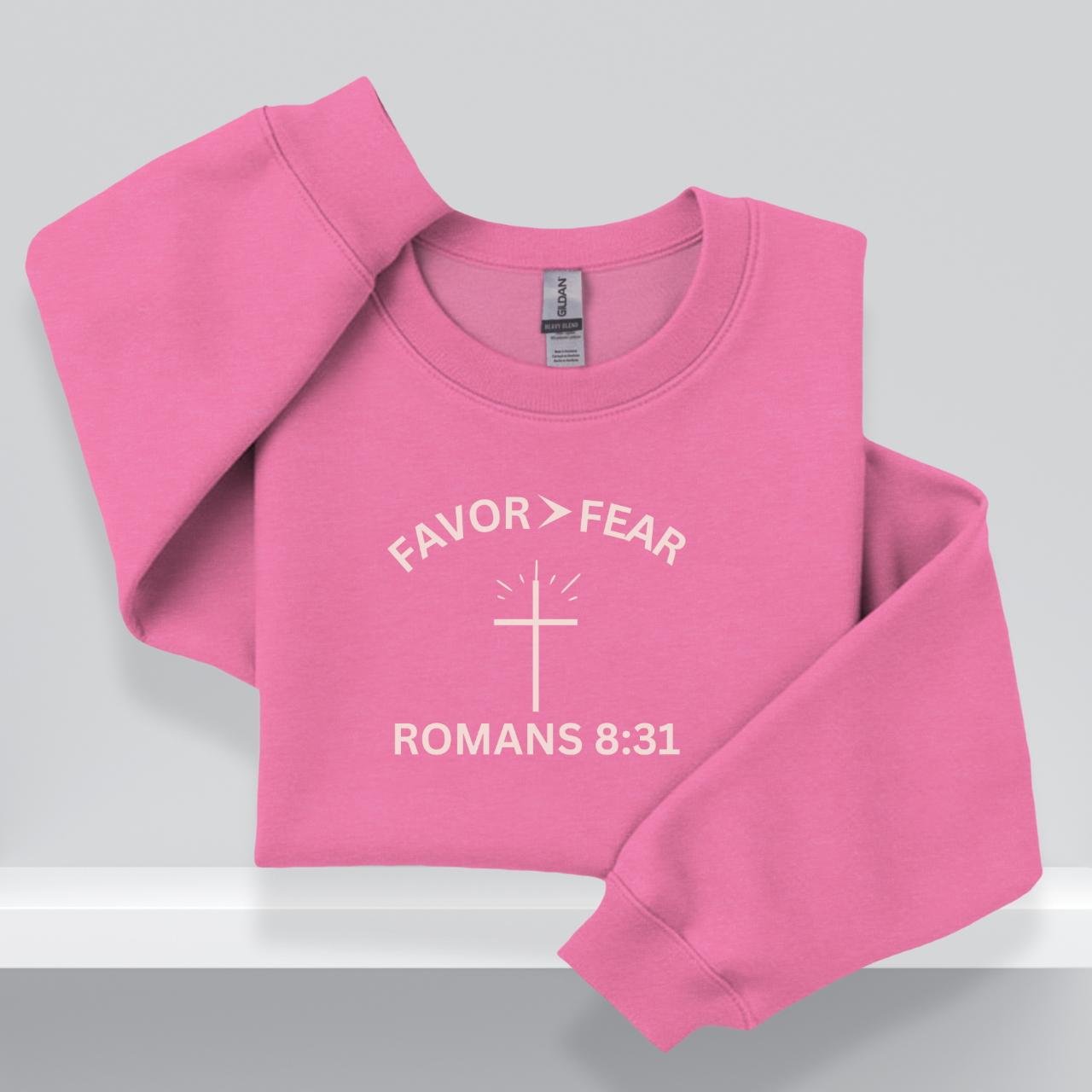 Favor > Fear Christian Crewneck Sweatshirt – W/Bible Verse Romans 8:31 | Faith Over Fear Sweater