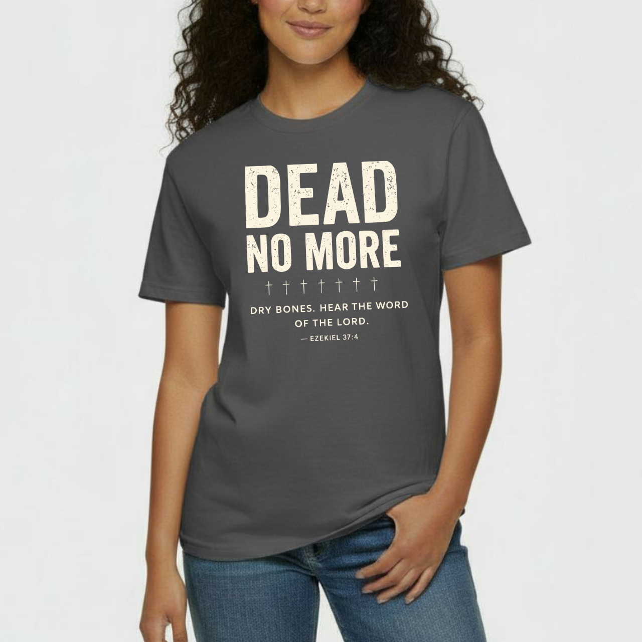 Dead No More Christian T-Shirt • Ezekiel 37:4 Dry Bones Scripture Tee • Resurrection Faith Comfort Colors 1717