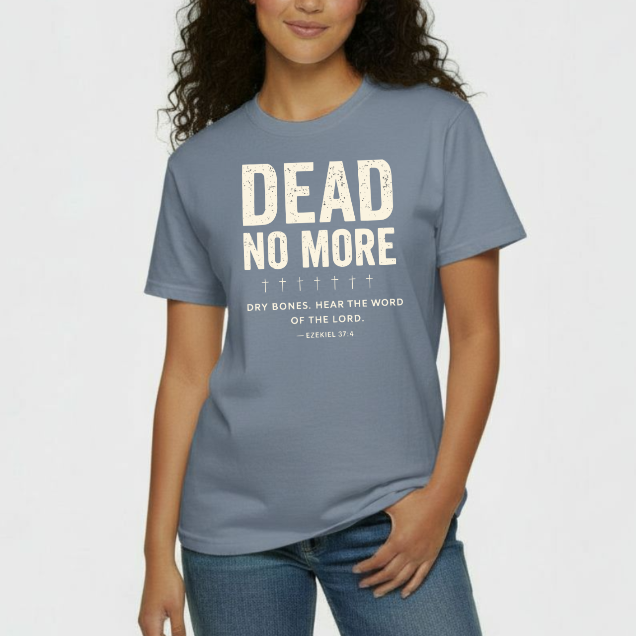 Dead No More Christian T-Shirt • Ezekiel 37:4 Dry Bones Scripture Tee • Resurrection Faith Comfort Colors 1717