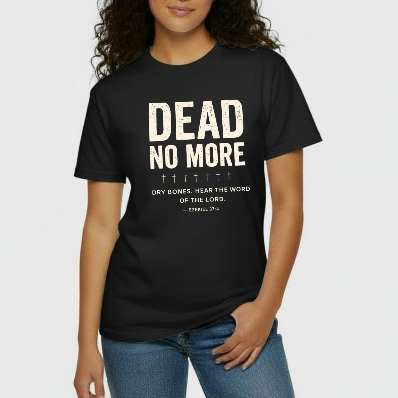 Dead No More Christian T-Shirt • Ezekiel 37:4 Dry Bones Scripture Tee • Resurrection Faith Comfort Colors 1717
