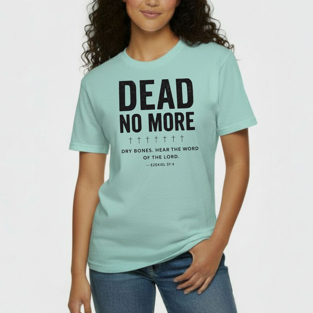 Dead No More Christian T-Shirt • Ezekiel 37:4 Dry Bones Scripture Tee • Resurrection Faith Comfort Colors 1717