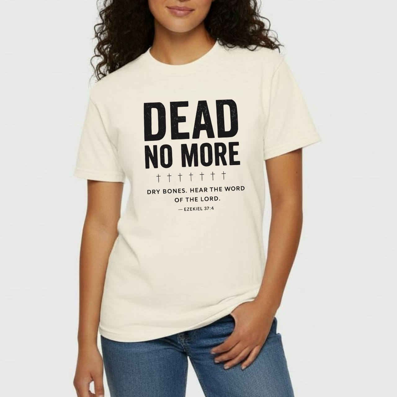 Dead No More Christian T-Shirt • Ezekiel 37:4 Dry Bones Scripture Tee • Resurrection Faith Comfort Colors 1717