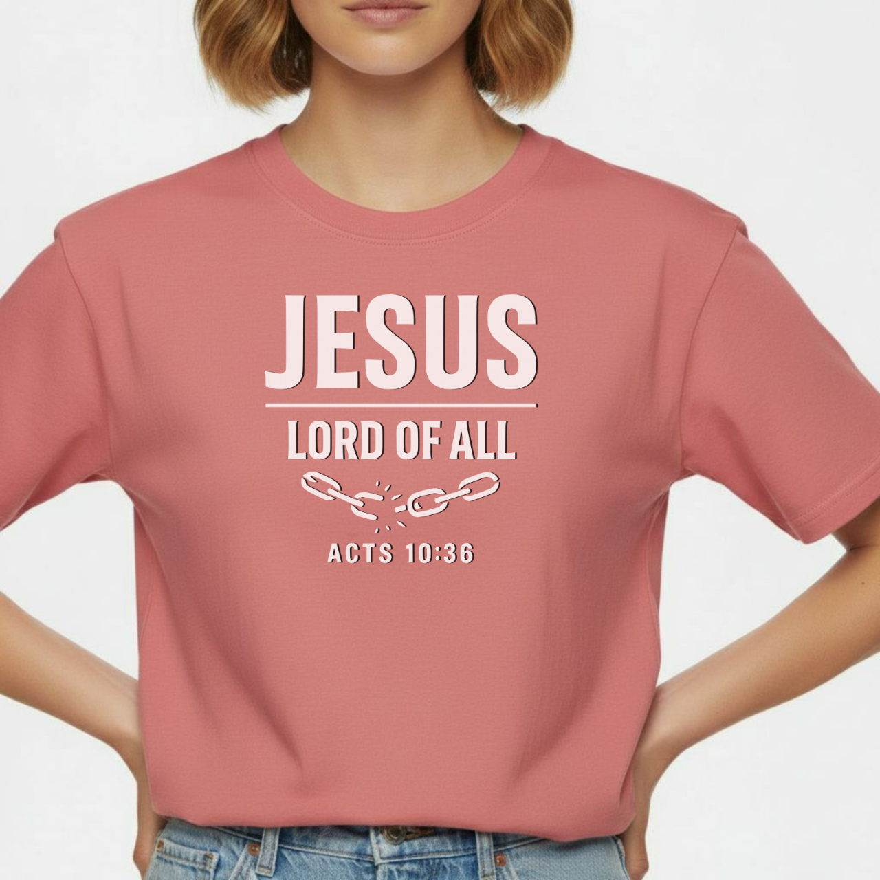 Jesus Lord of All Christian T-Shirt • Acts 10:36 Bible Verse Tee • Breaking Chains Faith Comfort Colors 1717