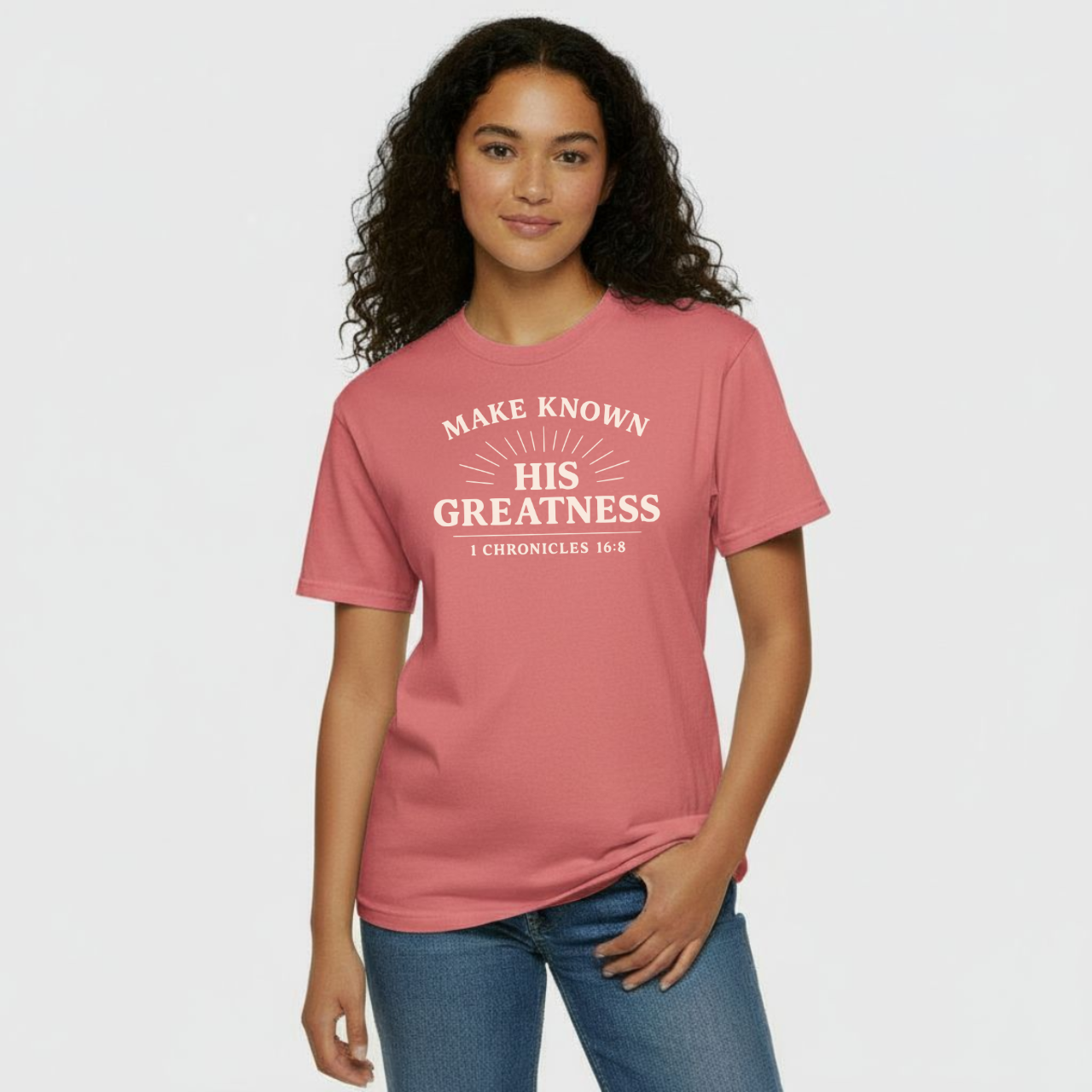 Make Known His Greatness Christian T-Shirt • 1 Chronicles 16:8 Bible Verse Tee • Proclaim His Deeds Comfort Colors 1717