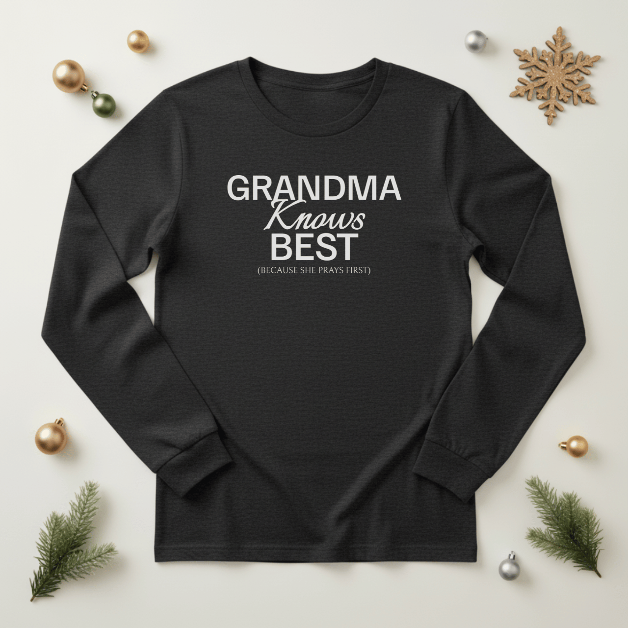 Grandma Knows Best Long Sleeve Shirt | Faith Grandma Tee | Because She Prays First | Christian Bella Canvas 3501 Mother's Gift