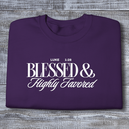 Women’s Blessed & Highly Favored Luke 1:28 Sweatshirt