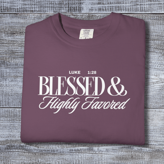 Blessed & Highly Favored T-Shirt | Luke 1:28 Faith Tee | Women Comfort Colors 1717