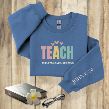 Teach Them to Love Like Jesus Pastel Hearts w/Bible Sleeve Verse John 13:34 • Christian Teacher Sweatshirt —  Gildan 18000 • Back to School