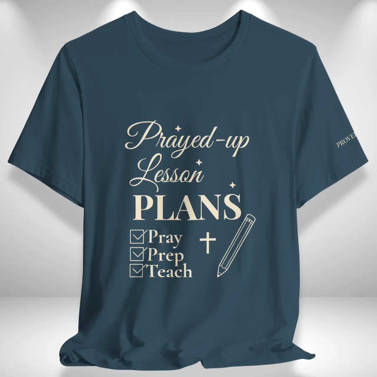 Prayed-Up Lesson Plans T-Shirt |Teacher Tee Goshen & Selah Co