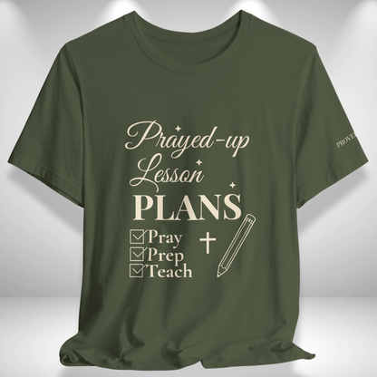 Prayed-Up Lesson Plans (Checklist) Christian Tee | Back-to-School Teacher Edition | with Proverbs 16:3 on Left Sleeve