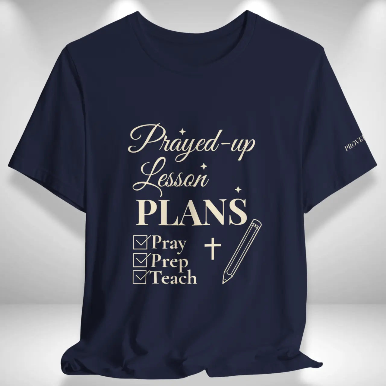 Prayed-Up Lesson Plans T-Shirt |Teacher Tee Goshen & Selah Co