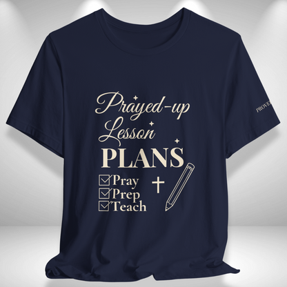 Prayed-Up Lesson Plans (Checklist) Christian Tee | Back-to-School Teacher Edition | with Proverbs 16:3 on Left Sleeve