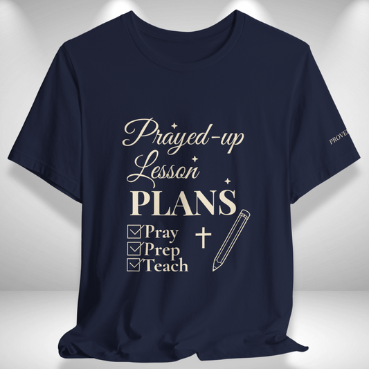 Prayed-Up Lesson Plans (Checklist) Christian Tee | Back-to-School Teacher Edition | with Proverbs 16:3 on Left Sleeve
