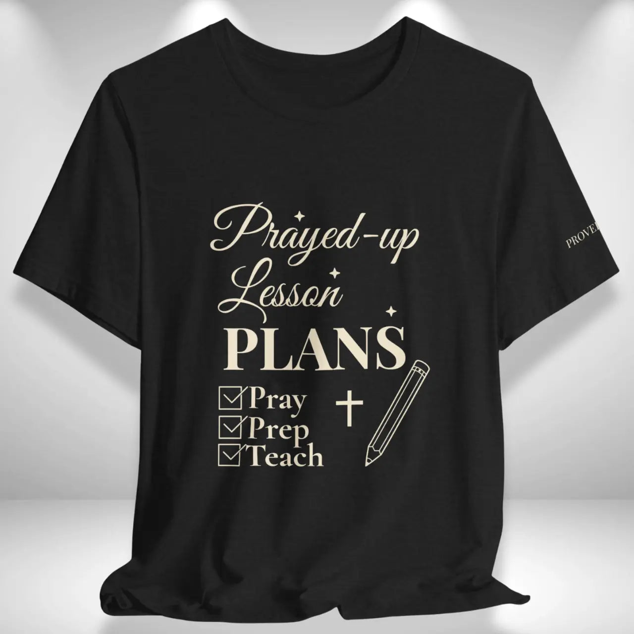 Prayed-Up Lesson Plans T-Shirt |Teacher Tee Goshen & Selah Co
