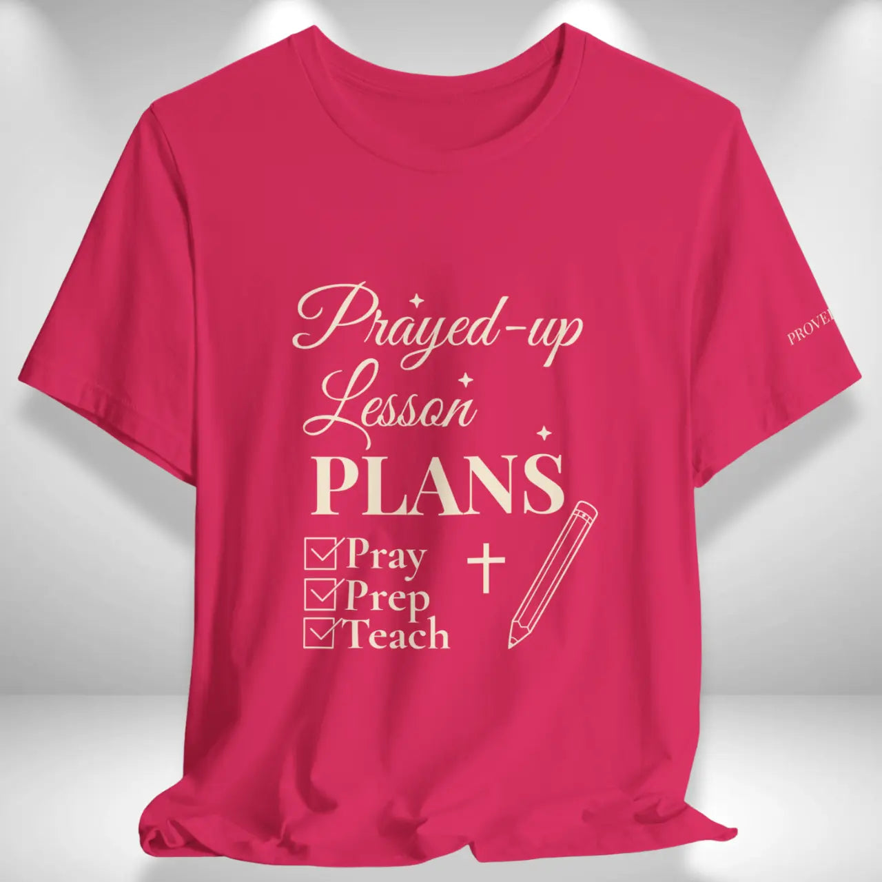 Prayed-Up Lesson Plans T-Shirt |Teacher Tee Goshen & Selah Co