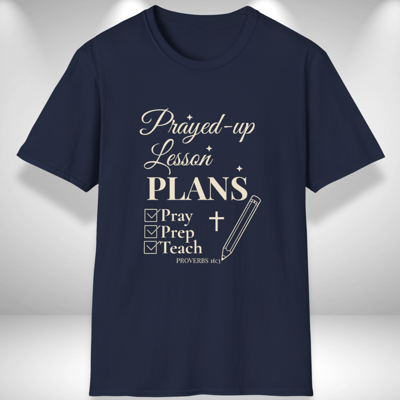 Prayed-Up Lesson Plans Teacher T-Shirt | Christian Faith Teacher Tee | Bible Verse Proverbs 16:3 Pray Prep Teach Shirt