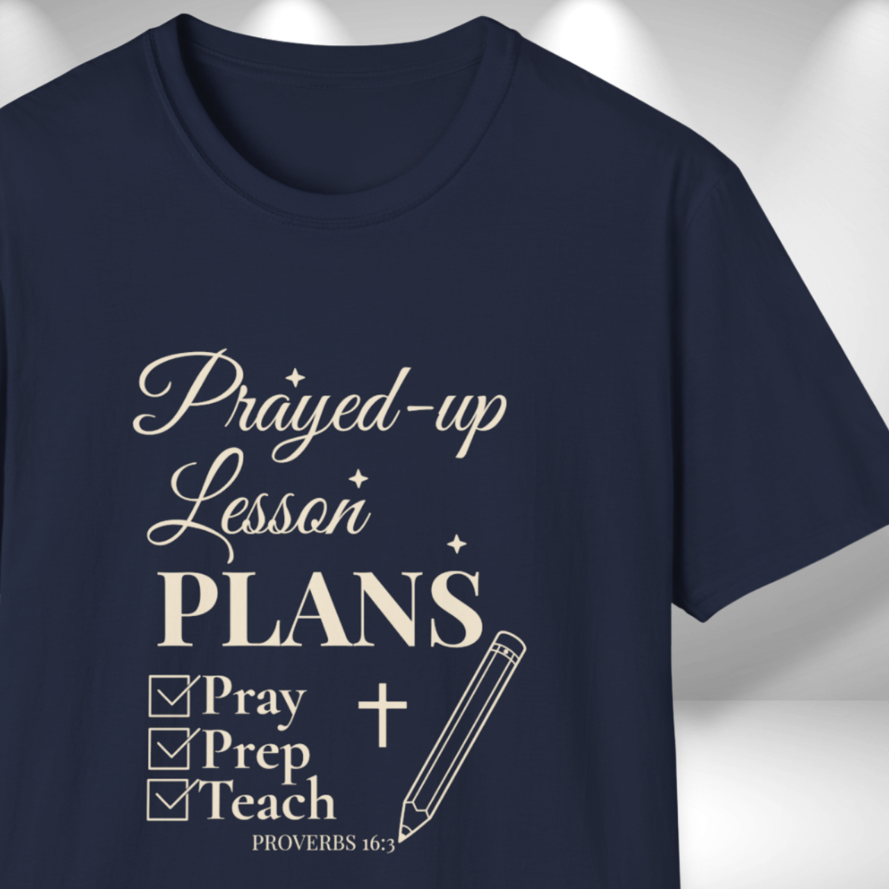 Prayed-Up Lesson Plans Teacher T-Shirt | Christian Faith Teacher Tee | Bible Verse Proverbs 16:3 Pray Prep Teach Shirt
