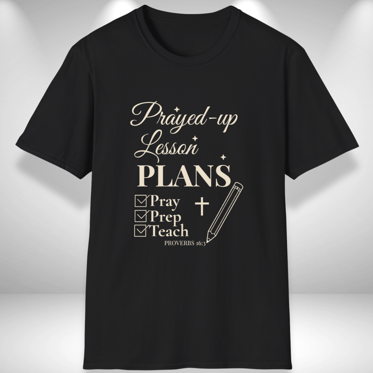 Prayed-Up Lesson Plans Teacher T-Shirt | Christian Faith Teacher Tee | Bible Verse Proverbs 16:3 Pray Prep Teach Shirt
