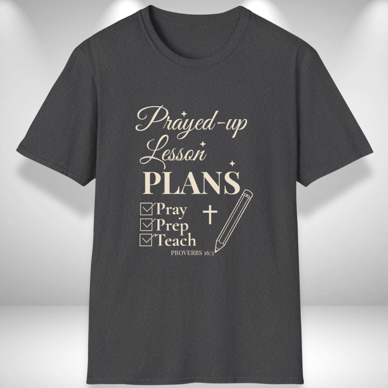 Prayed-Up Lesson Plans Teacher T-Shirt | Christian Faith Teacher Tee | Bible Verse Proverbs 16:3 Pray Prep Teach Shirt