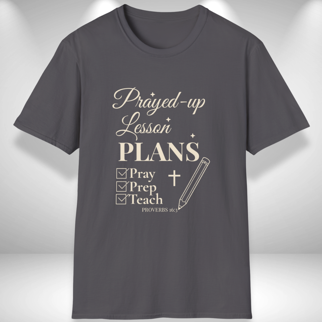 Prayed-Up Lesson Plans Teacher T-Shirt | Christian Faith Teacher Tee | Bible Verse Proverbs 16:3 Pray Prep Teach Shirt