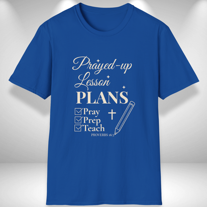 Prayed-Up Lesson Plans Teacher T-Shirt | Christian Faith Teacher Tee | Bible Verse Proverbs 16:3 Pray Prep Teach Shirt