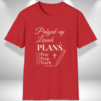 Prayed-Up Lesson Plans Teacher T-Shirt | Christian Faith Teacher Tee | Bible Verse Proverbs 16:3 Pray Prep Teach Shirt