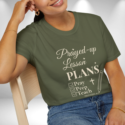Prayed-Up Lesson Plans Teacher T-Shirt | Christian Faith Teacher Tee | Bible Verse Proverbs 16:3 Pray Prep Teach Shirt