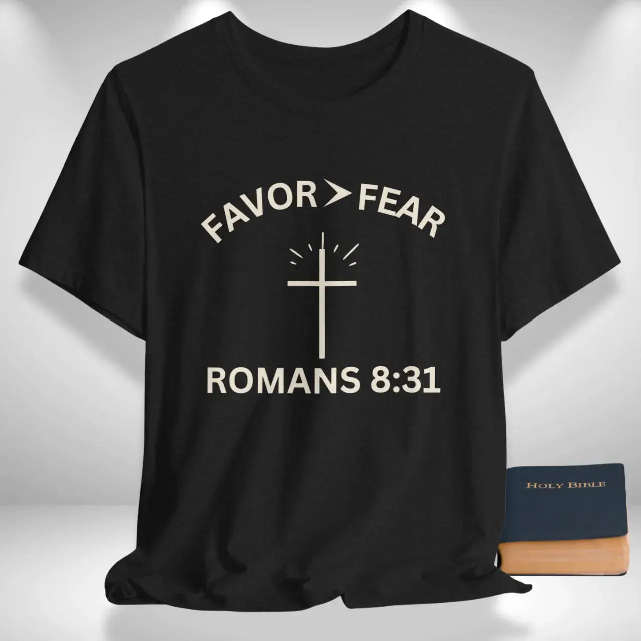 Favor > Fear Romans 8:31 T-Shirt | Faith Tee Goshen & Selah Co