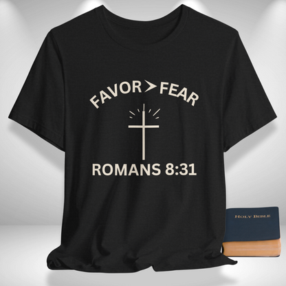 Favor > Fear (Romans 8:31 Bible Verse)  Christian Tee Back to School — Minimal Cross | Bella+Canvas 3001