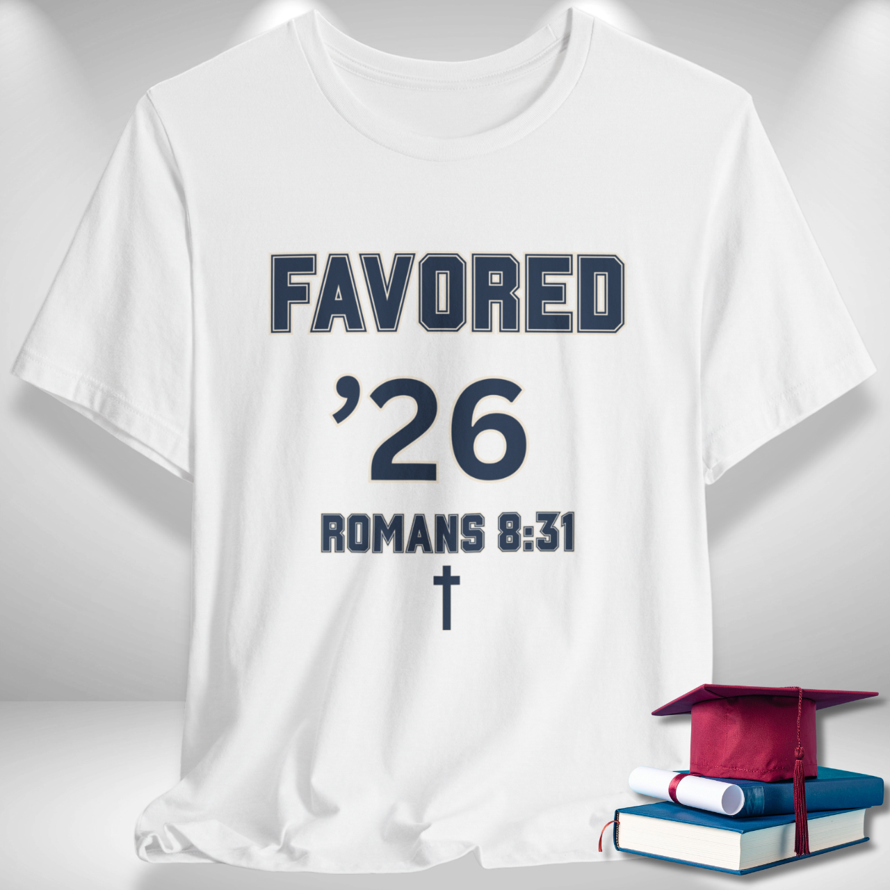 Favored ’26 w/ Bible Verse Romans 8:31 — Class of 2026 —Varsity Christian Tee — Bella+Canvas 3001—Back To School