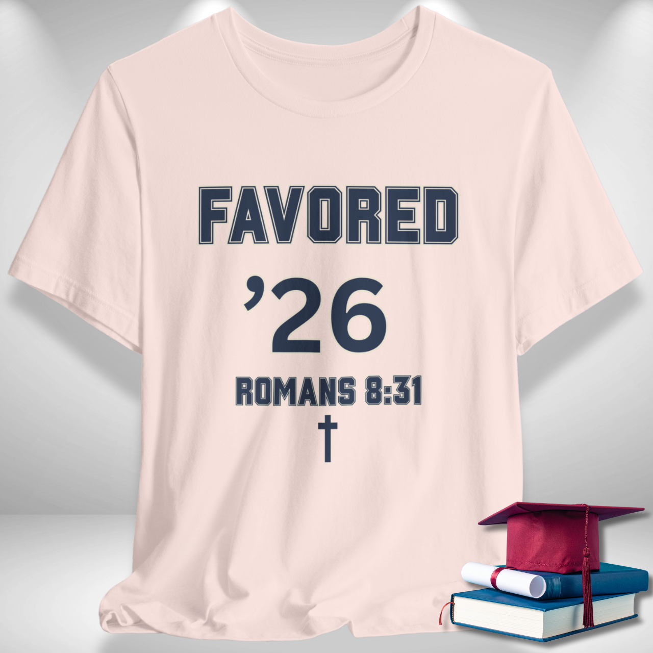 Favored ’26 w/ Bible Verse Romans 8:31 — Class of 2026 —Varsity Christian Tee — Bella+Canvas 3001—Back To School