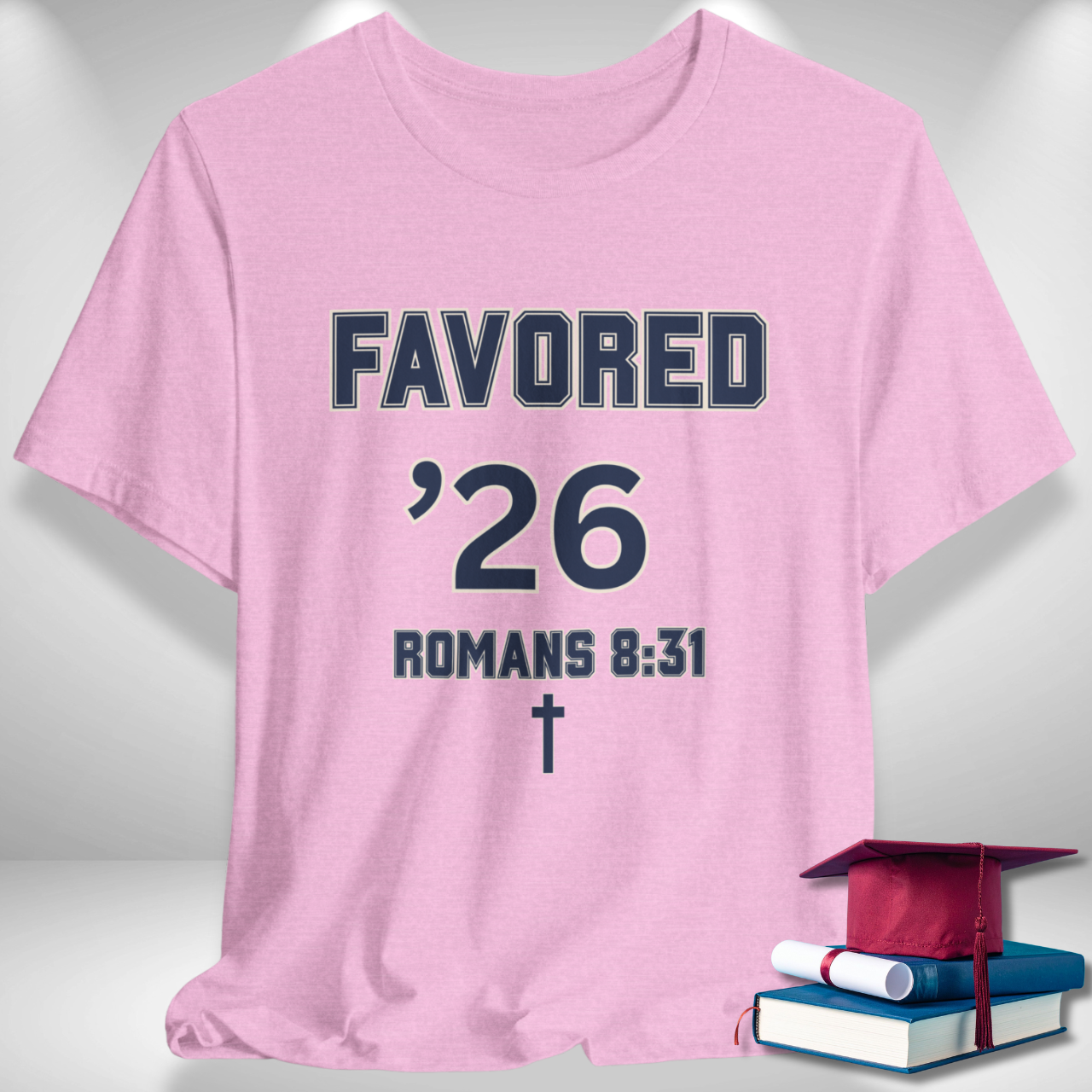 Favored ’26 w/ Bible Verse Romans 8:31 — Class of 2026 —Varsity Christian Tee — Bella+Canvas 3001—Back To School