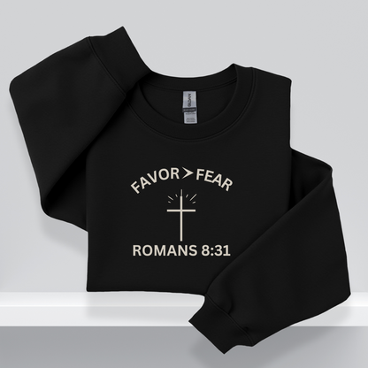 Favor > Fear Christian Crewneck Sweatshirt – W/Bible Verse Romans 8:31 | Faith Over Fear Sweater