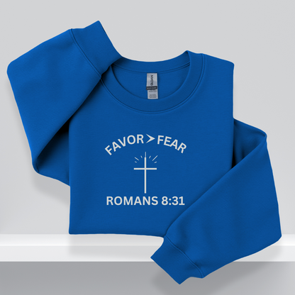 Favor > Fear Christian Crewneck Sweatshirt – W/Bible Verse Romans 8:31 | Faith Over Fear Sweater
