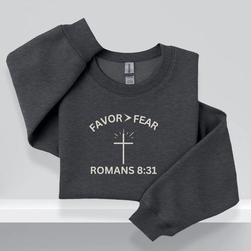 Favor > Fear Sweatshirt | Faith Crewneck Goshen & Selah Co