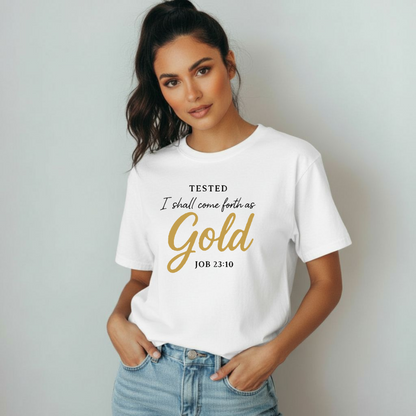 Tested I Shall Come Forth as Gold Christian T-Shirt • Job 23:10 Bible Verse Tee • Faith Through Trials Comfort Colors 1717
