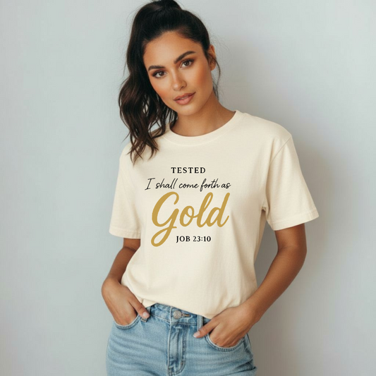 Tested I Shall Come Forth as Gold Christian T-Shirt • Job 23:10 Bible Verse Tee • Faith Through Trials Comfort Colors 1717
