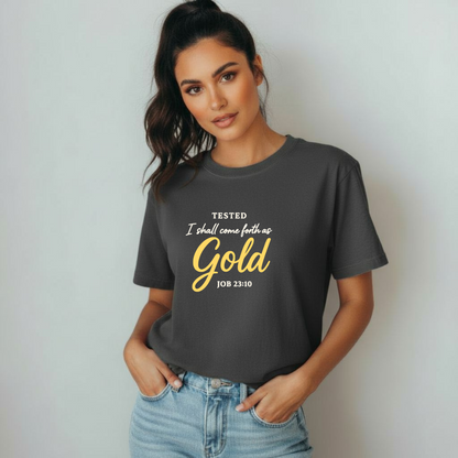 Tested I Shall Come Forth as Gold Christian T-Shirt • Job 23:10 Bible Verse Tee • Faith Through Trials Comfort Colors 1717