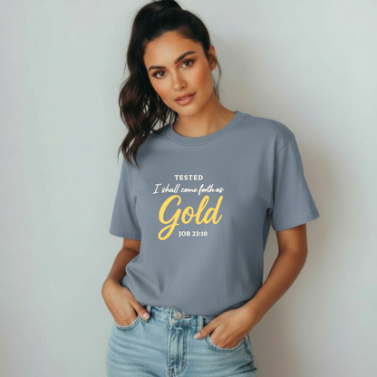 Tested I Shall Come Forth as Gold Christian T-Shirt • Job 23:10 Bible Verse Tee • Faith Through Trials Comfort Colors 1717
