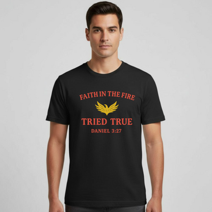 Faith in the Fire Christian T-Shirt • Daniel 3:27 Bible Verse Tee • Tried & True Gospel Shirt | Gildan 64000 Softstyle