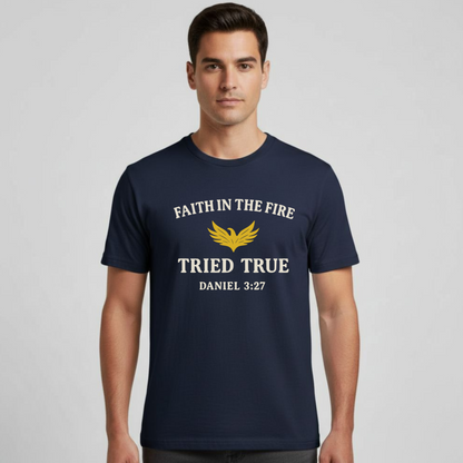 Faith in the Fire Christian T-Shirt • Daniel 3:27 Bible Verse Tee • Tried & True Gospel Shirt | Gildan 64000 Softstyle