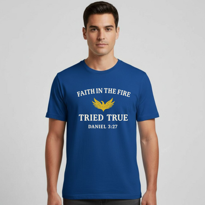 Faith in the Fire Christian T-Shirt • Daniel 3:27 Bible Verse Tee • Tried & True Gospel Shirt | Gildan 64000 Softstyle
