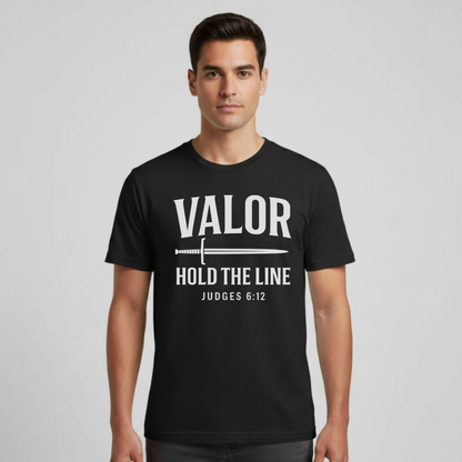 Valor Hold the Line Christian T-Shirt • Judges 6:12 Bible Verse • Warrior of Faith Tee | Gildan 64000 Unisex Softstyle