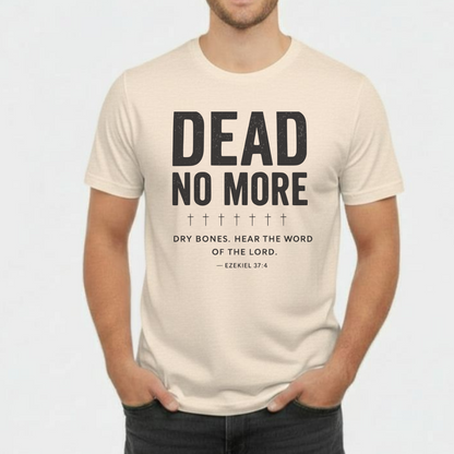 Dead No More Christian T-Shirt • Ezekiel 37:4 Dry Bones Verse Tee • Gospel Revival Gildan 64000