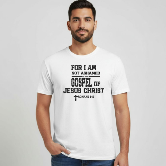 For I Am Not Ashamed T-Shirt • Romans 1:16 Christian Tee • Gildan 64000 Gospel Shirt